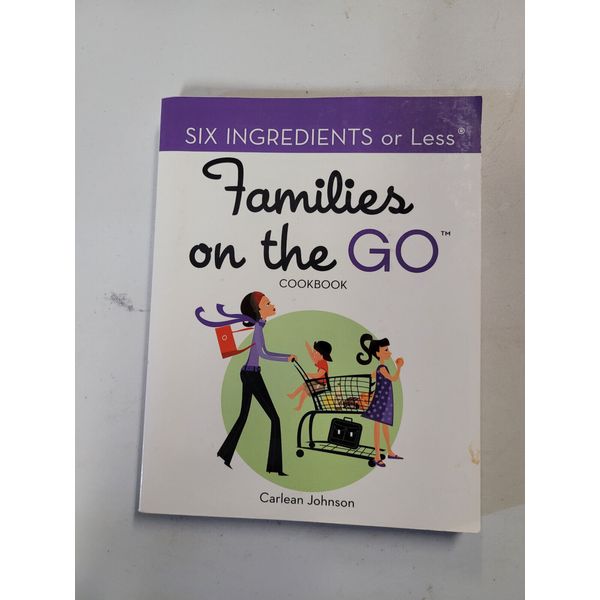 Six Ingredients or Less: Families on the GO (Six Ingredients or Less)