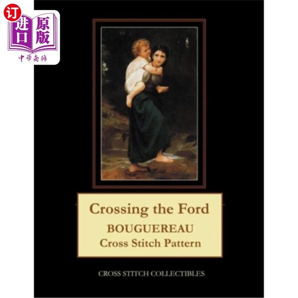 海外直订Crossing the Ford: Bouguereau Cross Stitch Pattern 穿过福特：布格罗十字绣图案