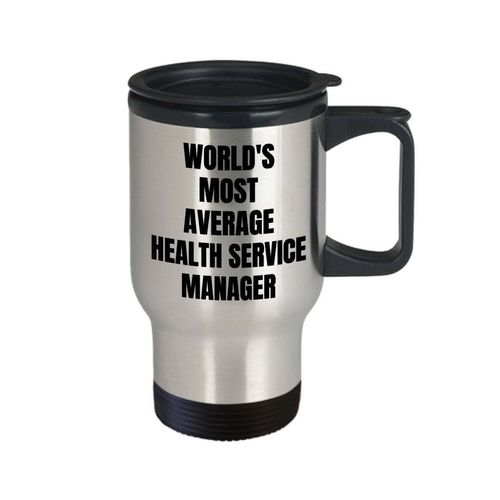 Health Service Manager Travel Mug - Insulated Tumblers Coffee Mug