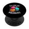 Macaron Baker, You Had Me At Macarons, Cupcake Baking PopSockets Adhesive PopGrip