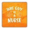Shopagift This Guy is a Nurse 2 Pack Coasters - 9cm x 9cm
