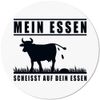 JUNIWORDS Mauspad Mousepad, Rund, Mein Essen scheisst auf Dein Essen