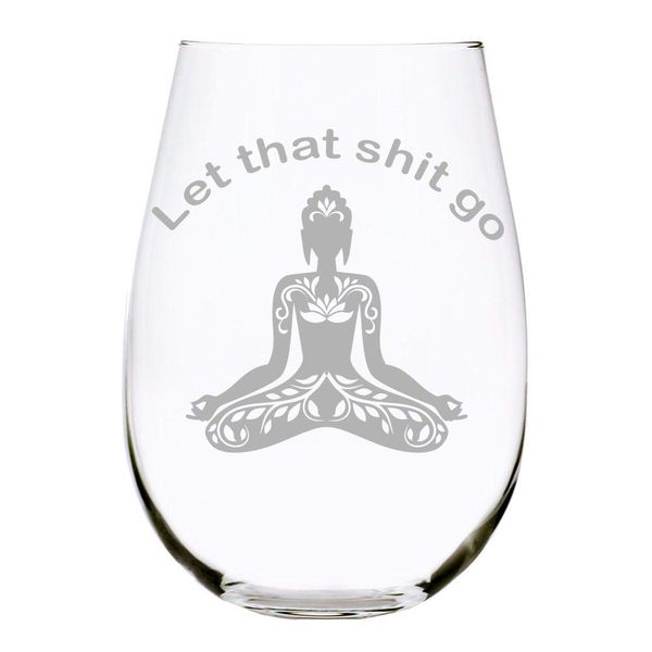 C & M Personal Gifts Buddha Engraved Stemless Wine Glass (Pack of 1) –Yoga Wine Glass, Let that Sh** Go Funny Glass, 17 Oz Glass Gift for Him or Her, Made in USA