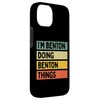 iPhone 14 I'm Benton Doing Benton Things Funny Quotes Smartphone Case