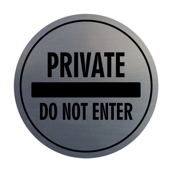 Signs ByLITA Circle Private Do Not Enter Sign (Brushed Silver) - Large