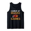 I Cheat At Board Games Cheater Tank Top