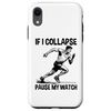iPhone XR If I Collapse Please Pause My Watch Running Quotes for Men Case