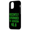 iPhone 13 Pro Recently Upgraded To Version 45.0 45th Birthday 45 Year Old Case