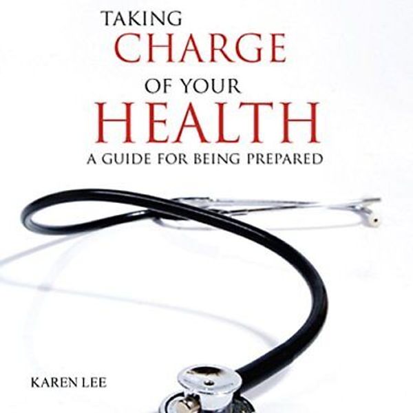 Taking Charge of Your Health: A Guide for Being Prepared    ON COMPACT DISC