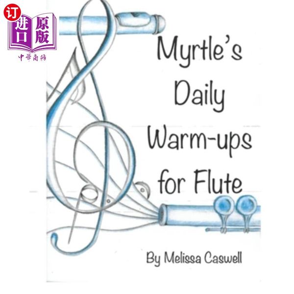 海外直订Myrtle's Daily Warm-ups for Flute 默特尔为长笛准备的每日热身