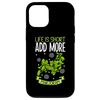 iPhone 14 Life is short - add more Marjoram Case
