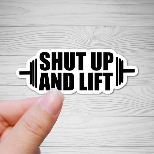 4" Shut Up and Lift Weights Workout laminated laptop stickers Workout Energy mama dad mom family self care hydration h20 get your water aqua tumbler gym hike walking treadmill walk walking