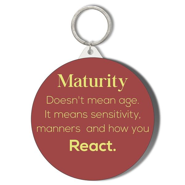 Gift Insanity MATURITY DOESN'T MEAN AGE, IT MEANS SENSITIVITY SMALL 45mm Short Chain Mirror Keyring