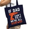 All+Every Fix It Dad Or Were Screwed Totebag