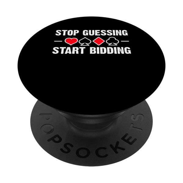 Stop Guessing Start Bidding Bridge Player Card Game PopSockets Adhesive PopGrip