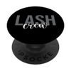 Lash Crew Lash Artist Eyelash Lover PopSockets Swappable PopGrip