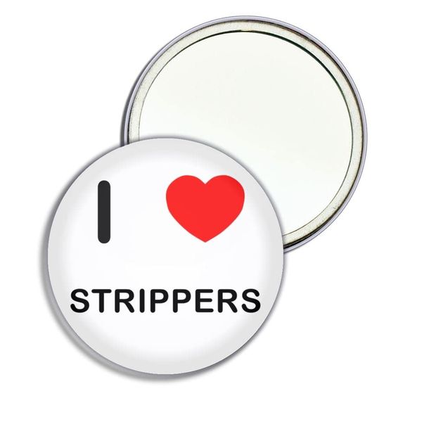 I Love Strippers - 55mm Round Compact Mirror