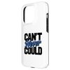 CAN'T NEVER COULD Case for iPhone 15 Pro