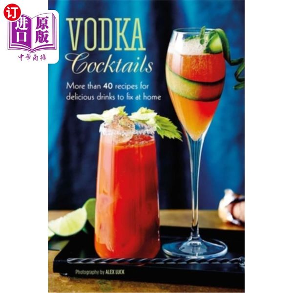 海外直订Vodka Cocktails: More Than 40 Recipes for Delicious Drinks to Fix at Home