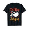 Coffee And Jogging Coffee drinkers Runner Running T-Shirt