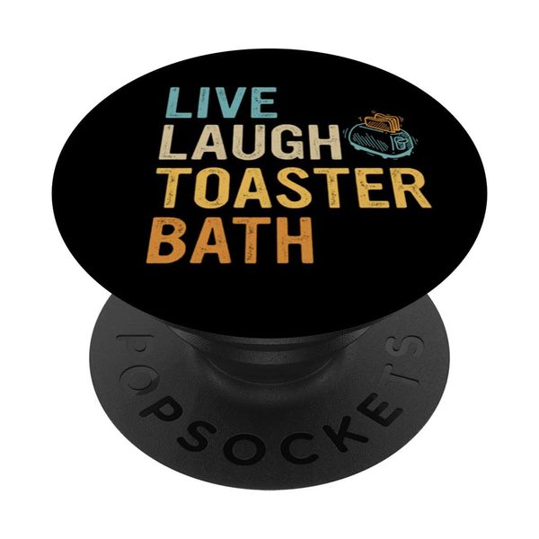 Funny Live Laugh Toaster Bath Inspirational PopSockets Swappable PopGrip
