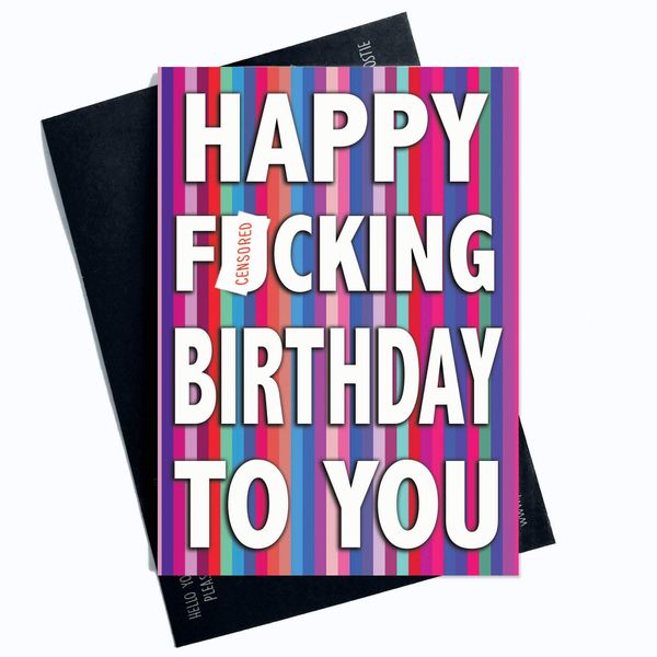 Happy Birthday Cards Funny Birthday Cards Swearing Cards Happy F*cking Birthday to You Rude Cards Friend Card Colleague Cards Banter PC503