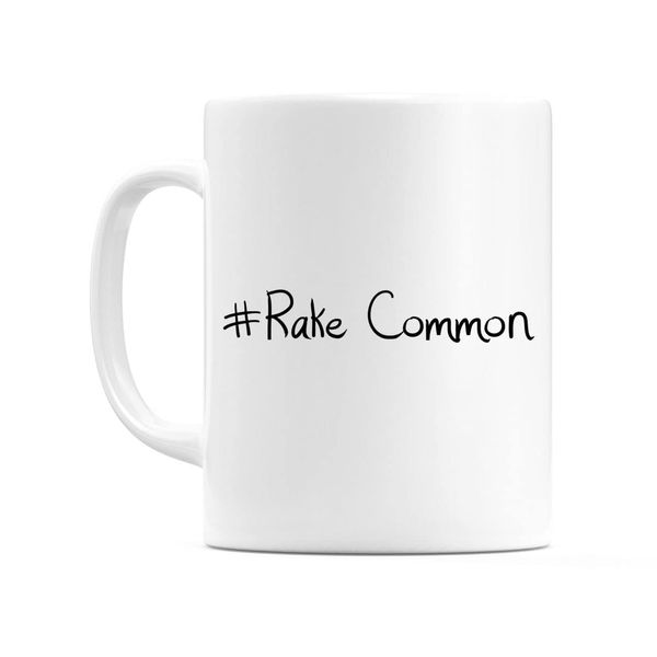 WeDoMugs #Rake Common Ceramic 11oz Coffee Tea Gift Mug Cup
