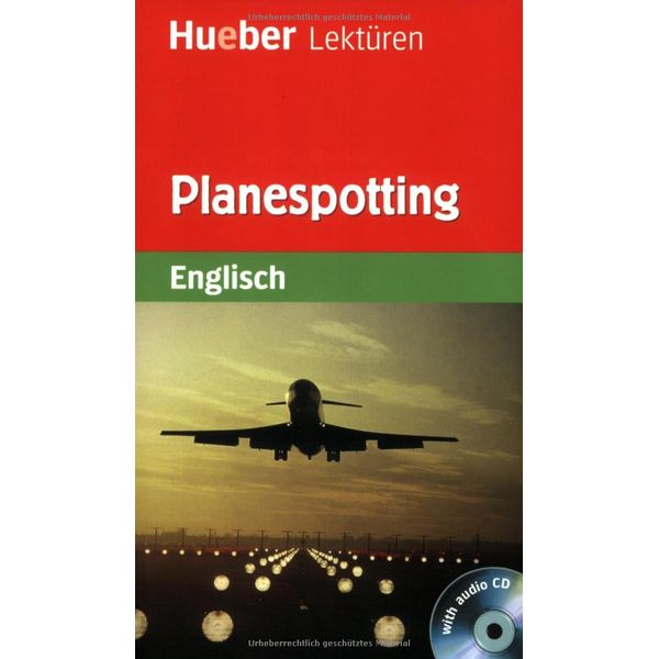 Planespotting: Lektüre mit Audio-CD (Hueber Lektüren)