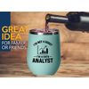 Data Analyst Teal Edition Wine Tumbler 12oz - i'm not a robot - Computer Science Tech Web Developer IT Database Programming Coding Software