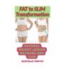 Fat to slim transformation: Natural weight losing methods and tips