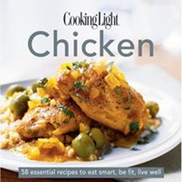 Cooking Light Chicken Cookbook