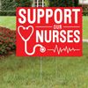Support Our Nurses Yard Sign, Party Decor, 1 Piece