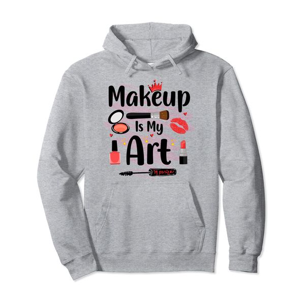 Esthetician Makeup Is My Art Girl Cosmetology Makeup Artist Pullover Hoodie