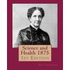 Science And Health 1875: 1St Edition