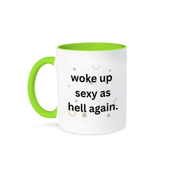 3dRose, woke up sexy as hell again, 11oz Two-Tone Green Mug