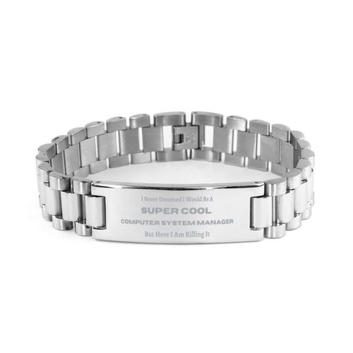 Gifts for Computer System Manager,I Never Dreamed I Would be a Computer System Manager Bracelet,Funny Gifts for Computer System Manager,Computer System Manager Gifts Ideas,Ladder Bracelet