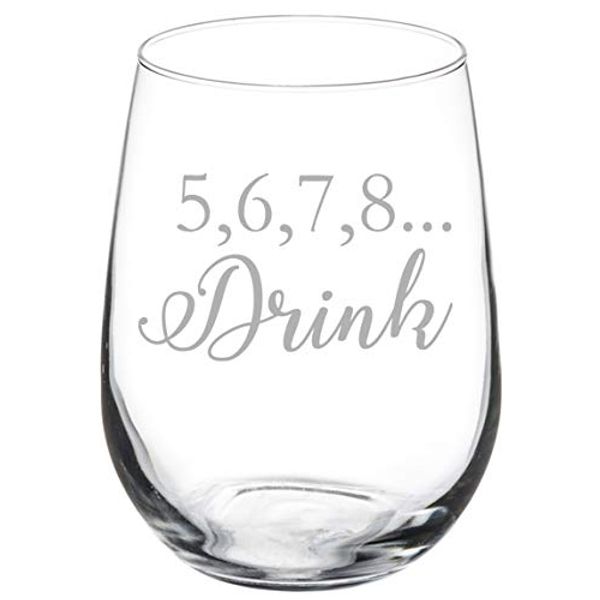 Wine Glass Goblet 5,6,7,8 Drink Funny Dance Dancer Teacher Mom (17 oz Stemless)