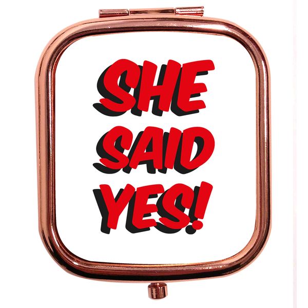 Flox Creative Rose Gold Square Compact Mirror She Said Yes T-Shirt