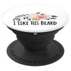 I Like His Beard PopSockets Grip and Stand for Phones and Tablets