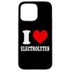 I Love Electrolytes Hülle für iPhone 15 Pro Max