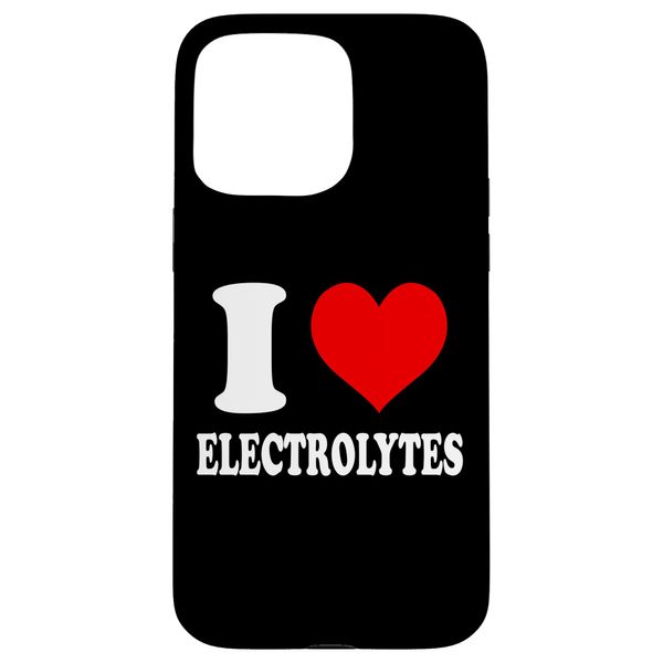 I Love Electrolytes Hülle für iPhone 15 Pro Max