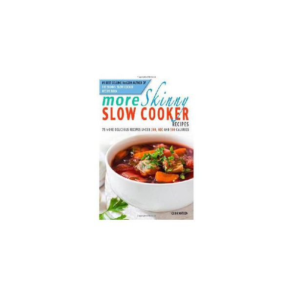 【预订】More Skinny Slow Cooker Recipes: 75 More Delicious Recipes Under 300, 400 and 500 Calories