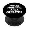 Future Finishing Area Operator PopSockets Swappable PopGrip