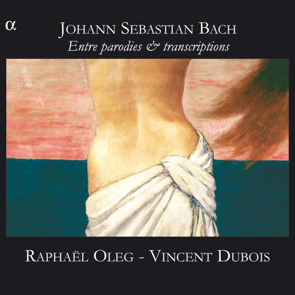 J.S. Bach - Parodies & Transcriptions
