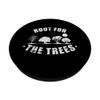 Root for the Trees Nature Forests Leaves PopSockets Swappable PopGrip