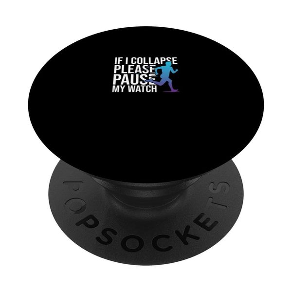 If I Collapse Please Pause My Watch Marathon Running PopSockets Swappable PopGrip