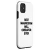 iPhone 11 Best Magnesium Mill Operator Ever Case