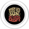 Sunburn When Life Gives You Sun Get Extra Crispy PopSockets PopGrip for MagSafe