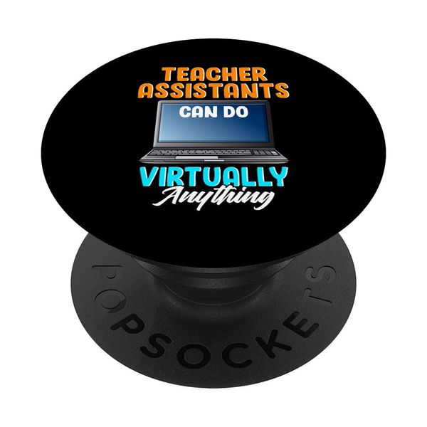 Teacher Assistants Can Do Virtually Anything Funny Teaching PopSockets Swappable PopGrip