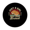 Breadmaker Funny Baker Baking Just A Girl Who Loves Bread PopSockets Swappable PopGrip